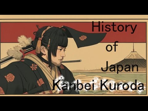 The history of Japan. The Life of Japanese Samurai, Kanbei Kuroda in English.