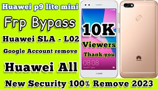 Huawei p9 lite mini SLA l02 frp bypass all version easy tips google acount remove