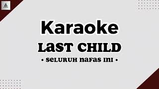 Download lagu Last Child - Seluruh Nafas Ini (Music Karaoke Studio) mp3