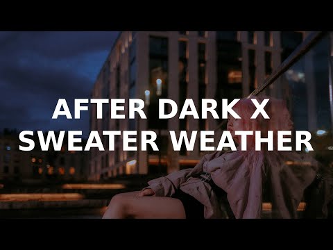 After Dark x Sweater Weather (TikTok mashup) mr kitty & the neighbourhood
