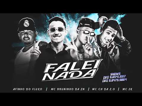 MC CH DA Z O , AFINHO DO FLUXO , BRUNINHO DA ZN   FALEI NADA  REMIX  2K