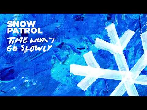 Snow Patrol Time Won't Go Slowly