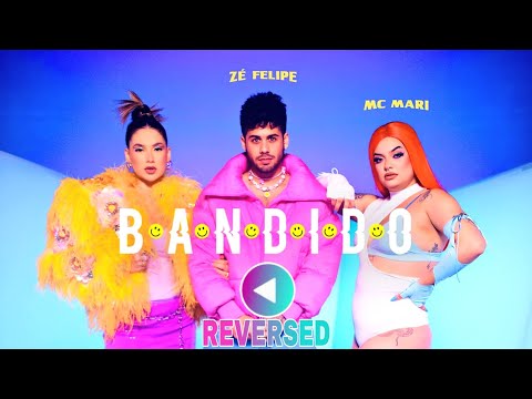 [REVERSED] ZÉ FELIPE & MC MARI - BANDIDO