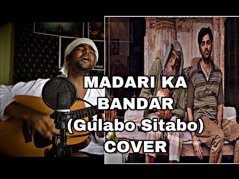 Madari Ka Bandar - Gulabo Sitabo| Amitabh Bachchan &Ayushman Khurana|Tochi,Anuj|Cover Ft.ChiragSen|