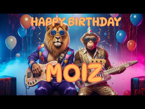 MOIZ Happy Birthday Song - Happy Birthday to Moiz