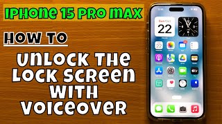How to Unlock The Lock Screen With VoiceOver On - iOS 16 iPhone 15 Pro Max