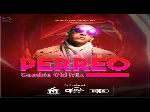 Perreo Cumbia Old School Mix By DJ Lex ID La Potencia Auditiva - Nexus Discomovil