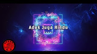 Download lagu ADEK JUGA RINDU - cover DJ (Lirik Video) mp3 Download lagu ADEK JUGA RINDU - cover DJ (Lirik Video) mp3