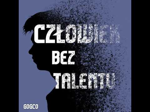 Gogco - Człowiek bez talentu (Prod. Mors)