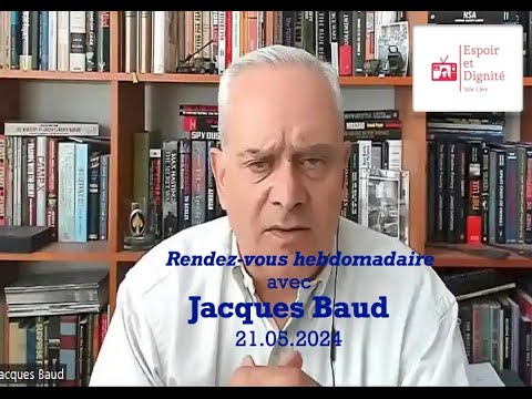 Jacques Baud "Rendez-vous hebdomadaire: Iran, Russie, France et Gaza" 16.05.2024
