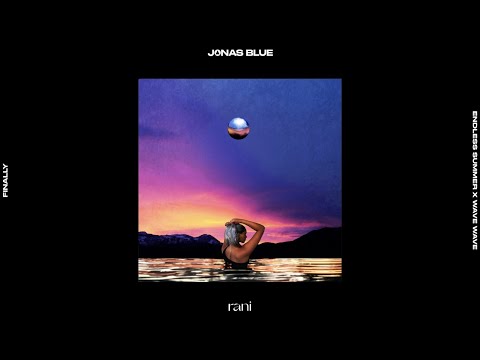 Jonas Blue Feat. Rani - Finally (Endless Summer x Wave Wave Remix)