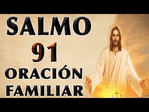 SALMO 91 IN FAMILIA ORACIÓN