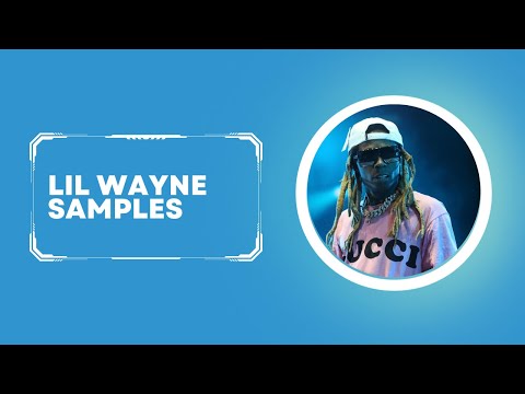 Who Sampled?: Lil Wayne Samples