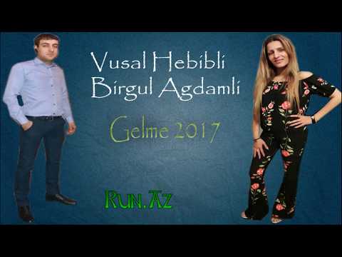 Vusal Hebibli ft Birgul Agdamli - Gelme 2017