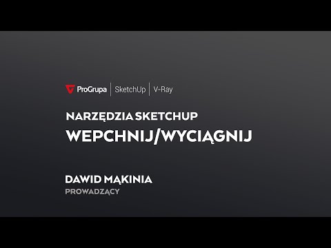 Narzędzie SketchUp: Wepchnij/Wyciągnij