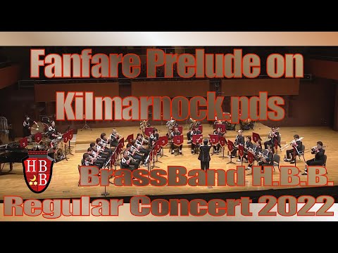 Fanfare Prelude on Kilmarnock(Peter Graham)　BrassBand H.B.B. Regular Concert 2022