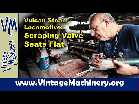 Vulcan Steam Locomotive: Scraping the Steam Chest Valve Seats Flat