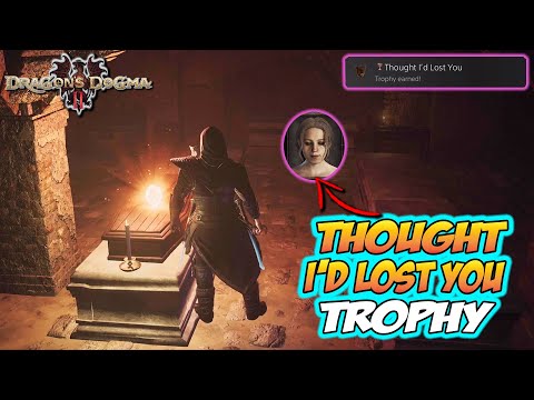 Dragon's Dogma 2 - How to Get THOUGHT I’D LOST YOU Trophy Guide
