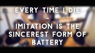 Every Time I Die - Imitation Is The Sincerest Form Of Battery (full instrumental cover)