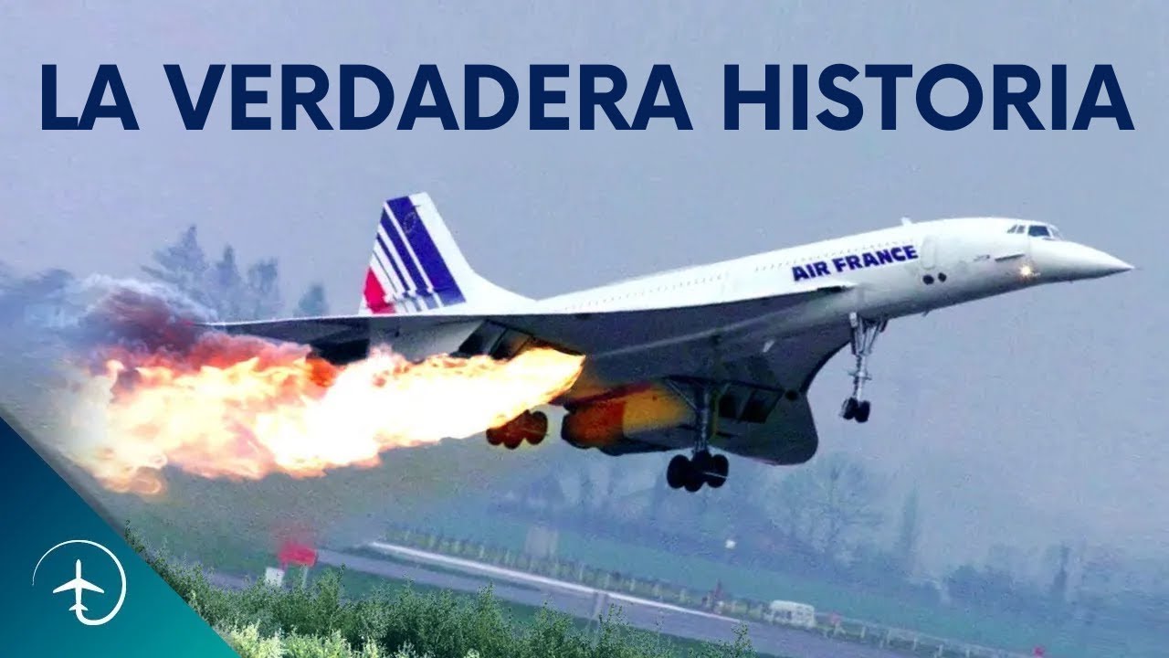 La VERDADERA historia detrás del accidente que acabó con el Concorde | Vuelo 4590 de Air France