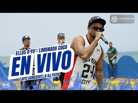 LAPIZ CONCIENTE X DJ PATIO - ELLOS O YO + LIMONADA COCO EN VIVO