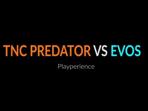 BEST MOMENT TNC Predator Vs Evos FINAL SEA QUALIFIER ESL HAMBURG 2018