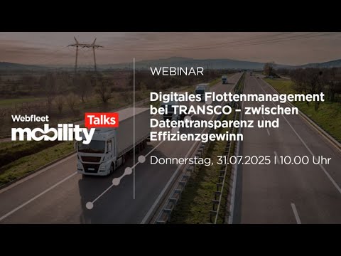Webfleet Mobility Talks: Digitales Flottenmanagement bei TRANSCO