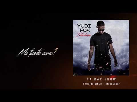 Yudi Fox - Ta Dar Show (Official Video Lyric)