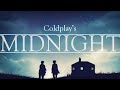 Coldplay (Ghost Stories) — “Midnight” [Extended] (90 Min.)