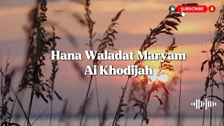 Download lagu Hanna Waladat Maryam Lirik _- Ai Khodijah mp3 Download lagu Hanna Waladat Maryam Lirik _- Ai Khodijah mp3
