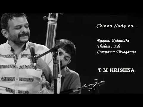 Chinna Nadena / Kalanidhi / Adi / Thyagaraja / T M Krishna