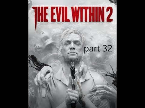 the evil within 2 gameplay walkthrough part 32