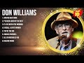 Don Williams Greatest Hits Top 10 Best Songs To Listen In 2024