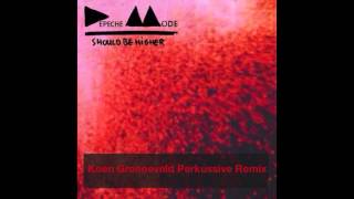 Depeche Mode - Should Be Higher (Koen Groeneveld Perkussive Remix)