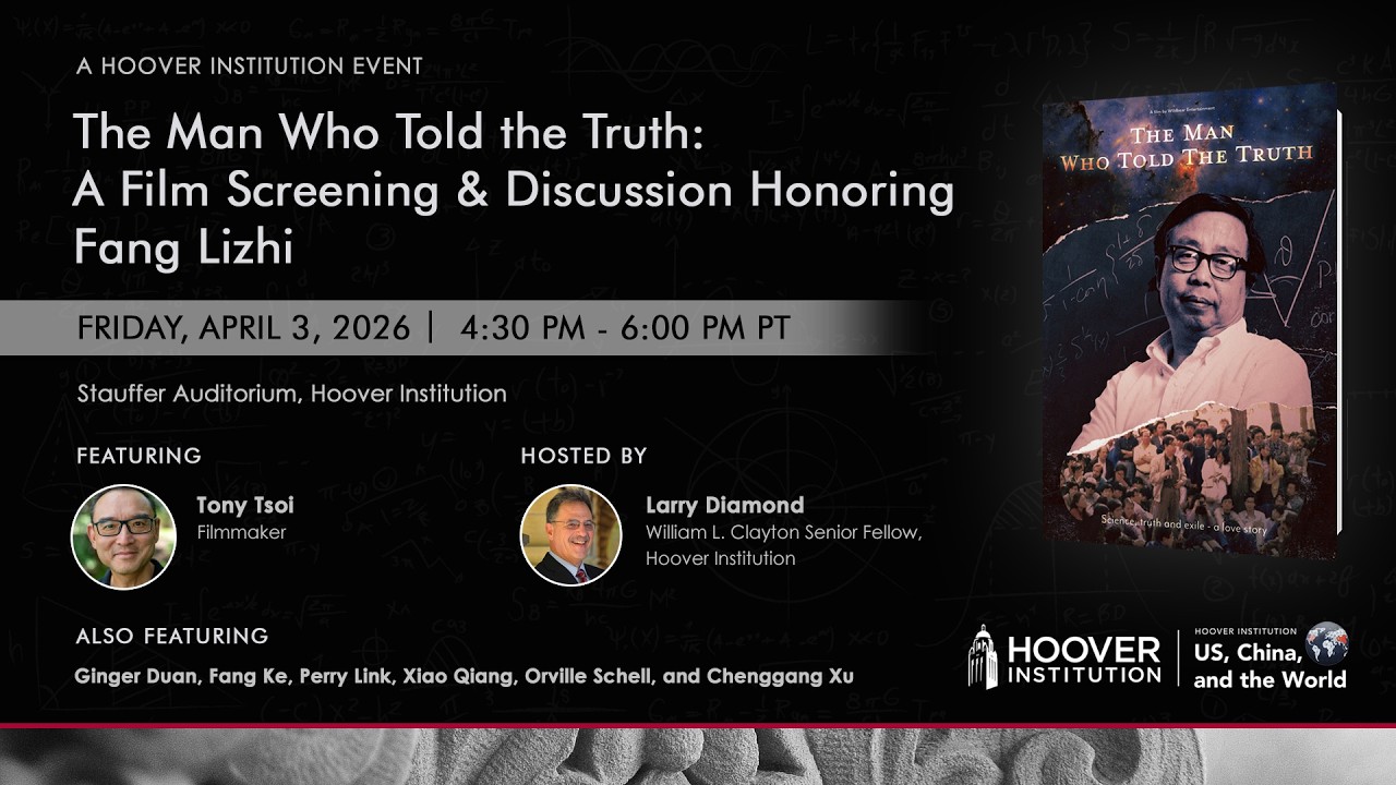 The Man Who Told The Truth: A Film Screening & Discussion Honoring Fang Lizhi | Hoover Institution