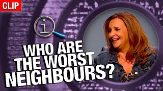 QI – Who Are The Worse Neighbours?