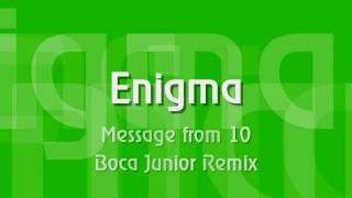 Enigma - Message from 10 - Boca Junior Remix