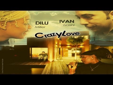 CRAZY LOVE - Ivan Nasini, Scheol Dilu Miller