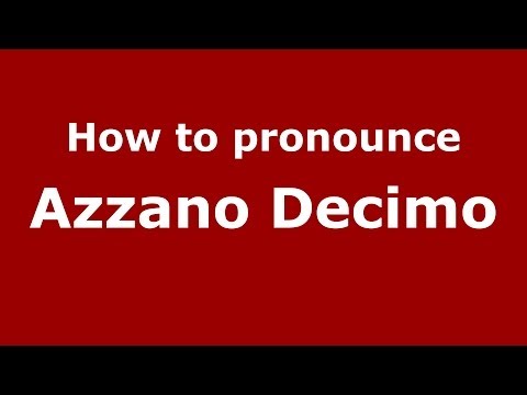 How to pronounce Azzano Decimo (Italian/Italy) - PronounceNames.com
