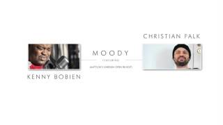 Christian Falk feat Kenny Bobien - Moody (MattLok's Swedish Close Re-Edit)