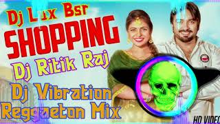 Download lagu Shopping Dj Lux Bsr Surendra Romio Song Dj Full Vibration Reggaeton Competition Mix Dj Ritik Raj mp3