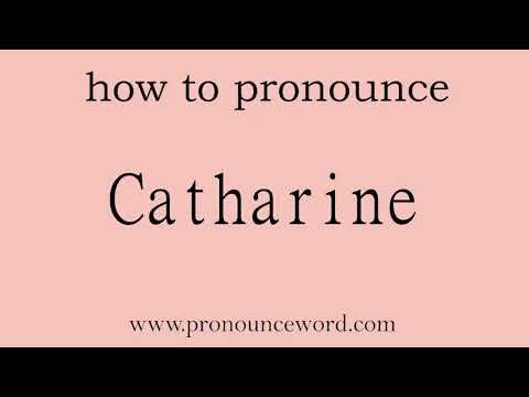 how to pronounce the english word  Catharine.