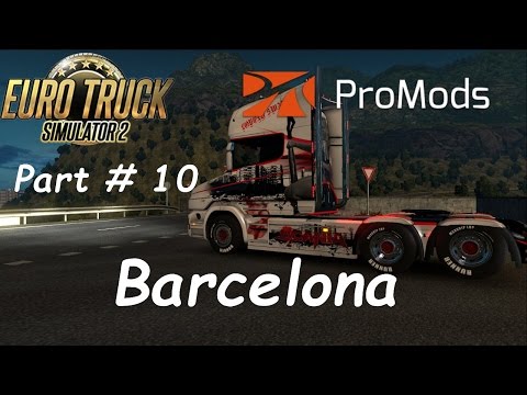 ETS 2 Promods 2.10 + RusMap 1.6.3 Part # 10 Barcelona
