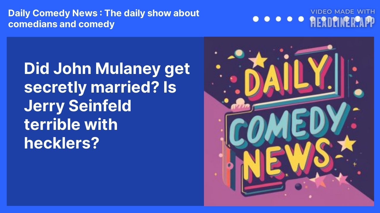 Did John Mulaney get secretly married? Is Jerry Seinfeld terrible with hecklers?