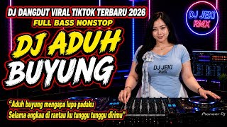 Download lagu DJ Aduh Buyung - DJ Dangdut Viral TikTok Terbaru 2026 | Full Bass Nonstop mp3