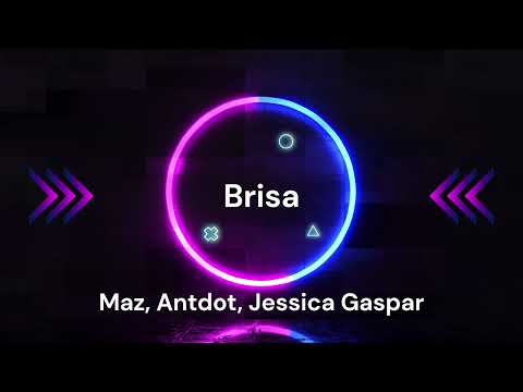Brisa - Maz & Antdot & Jessica Gaspar