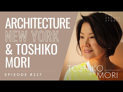 #227 - Architect Toshiko Mori on her design process, New York, and more