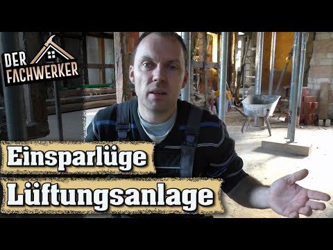 Lüftungsanlage im Altbau und die Lüge der Energieeinsparung
