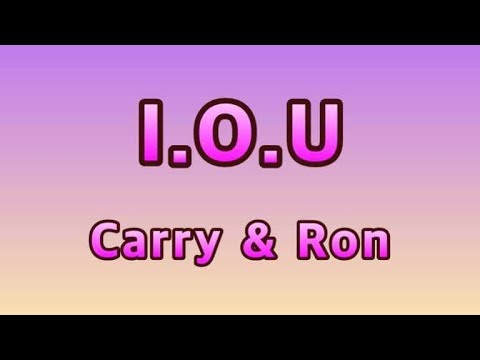 I.O.U - Carry & Ron(Lyrics)