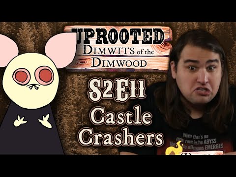 Uprooted S2E11 | Funny Woodland D&D | Castle Crashers
